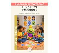 Les emocions amb Lumo: Educació emocional per reconèixer, comprendre i expressar el que sento. Segon trimestre (Programas Extraescolares Aprende con Lumo)