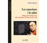 Les Emocions I La Salut: Dialegs Amb El Dalai Lama