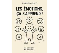 Les Émotions, Ça S’Apprend !: Cahier d’activités pour enfants hypersensibles : comprendre, exprimer et calmer ses émotions - exercices, coloriages & outils bienveillants ENFANT TDHA
