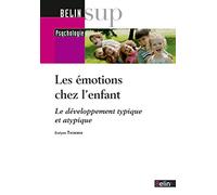 Les émotions chez l'enfant: Le développement typique et atypique