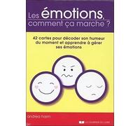 Les émotions, comment ça marche ?: 42 cartes pour décoder son humeur du moment et apprendre à gérer ses émotions