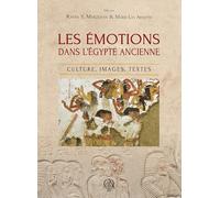 Les émotions dans l'Egypte Ancienne: Culture, images, textes