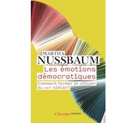 Les emotions democratiques - comment former le citoyen du xxie siecle ?: Comment former le citoyen du xxie siecle ?