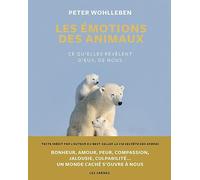 Les émotions des animaux: Ce qu'elle révèlent d'eux, de nous