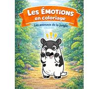 Les émotions en coloriage : Les animaux de la jungle: Un cahier de coloriage pour accompagner les enfants dans la découverte de leurs émotions