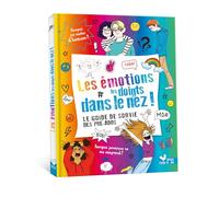 Les émotions les doigts dans le nez: Le guide de survie des pré-ados