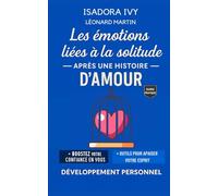 Les émotions liées à la solitude après une histoire d’amour