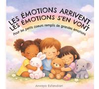 Les émotions viennent, puis s’en vont: un livre d’apprentissage socio-émotionnel pour aider les enfants à comprendre leurs émotions, à se calmer et à s’autoréguler