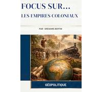 Les Empires Coloniaux (Focus Sur...)