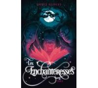 Les Enchanteresses - Tome 1 - Le Grimoire Volé (ebook)