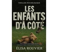 Les enfants d’à côté: Dans ce thriller psychologique haletant, le plus grand danger est juste de l'autre côté de la haie.