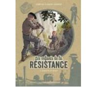 Les Enfants De La Résistance. Vol. 8. Combattre Ou Mourir
