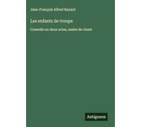 Les enfants de troupe: Comedie en deux actes, melee de chant