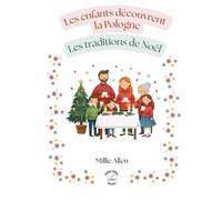 Les enfants découvrent la Pologne : les traditions de Noël: Un guide amusant et éducatif pour enfants sur les coutumes, chants, traditions et l’histoire de Noël en Pologne