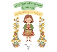 Les enfants découvrent la Pologne : Les traditions de Pâques: Traditions de Pâques polonaises pour enfants 4-8 ans : recettes, œufs décorés, panier de ... polonais audio - Cadeau éducatif et ludique