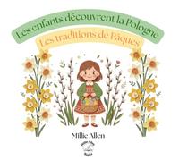 Les enfants découvrent la Pologne : Les traditions de Pâques: Traditions de Pâques polonaises pour enfants 4-8 ans : recettes, œufs décorés, panier de ... polonais audio - Cadeau éducatif et ludique
