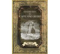 Les Enfants du Capitaine Grant: L'intégrale en édition collector - (Annotée d'une biographie) - Collection Jules Verne - Oeuvre complète de Jules Verne