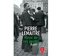 Les Énfants du désastre 3: Miroir de nos peines | Pierre Lemaitre