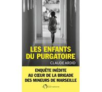 Les enfants du purgatoire: Enquête inédite au coeur de la Brigade des mineurs de Marseille