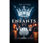 Les enfants du Voile: La couronne brisée