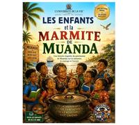 Les Enfants et la Marmite de Muanda: Une histoire inspirée du patrimoine de Muanda sur la mémoire, le courage et l'avenir