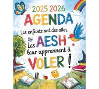 Les enfants ont des ailes les AESH leur apprennent à voler: Cadeau fin d'année scolaire pour maitresse, institutrice maternelle. Agenda XXL : une semaine sur 2 pages