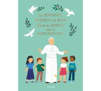 Les enfants, portez la paix dans le monde avec le pape Léon XIV ! (SPIRITUALITE ENFANTS)