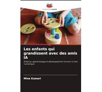 Les enfants qui grandissent avec des amis IA: Enfance, apprentissage et développement humain à l'ère numérique