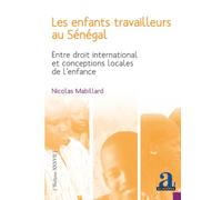 Les enfants travailleurs au Sénégal: Entre droit international et conceptions locales de l'enfance (Thélème)