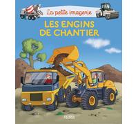 Les engins de chantier (La petite imagerie)