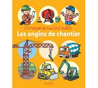 Les engins de chantier (L'IMAGERIE DES TOUT-PETITS)