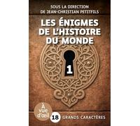 Les enigmes de l'histoire du monde (partie 1): Grands caractères, édition accessible pour les malvoyants
