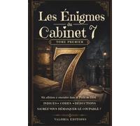 Les énigmes du Cabinet 7: Livre-jeu d'enquête pour adultes : 6 affaires criminelles à résoudre dans le Paris de 1906 | Indices, codes secrets et déductions, solutions incluses | Idée cadeau