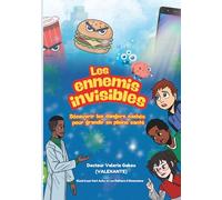 Les ennemis invisibles: Découvrir les dangers cachés pour grandir en pleine santé
