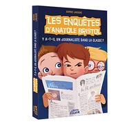 LES ENQUÊTES D'ANATOLE BRISTOL - Y-A-T-IL UN JOURNALISTE DANS LA CLASSE ? (Les enquêtes d'Anatole Bristol, 12)