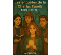 Les enquêtes de la Charlac Family: Entre les mondes