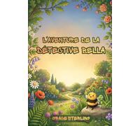Les Enquêtes de la Détective Bella au Jardin: Histoires courtes et captivantes sur le mystère pour les enfants de 6 à 8 ans