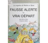 Les Enquêtes De Marlou Et Kioui : Fausse Alerte Et Vrai Départ (ebook)