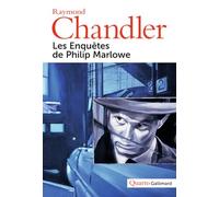 Les enquêtes de Philip Marlowe: Le grand sommeil ; Adieu, ma jolie ; La grande fenêtre ; La dame du lac ; La petite soeur ; The long Goodbye ; Playback