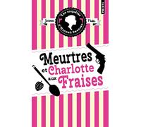 Les Enquêtes d'Hannah Swensen, tome 2: Meurtres et charlotte aux fraises (Cosy Mystery, 2)