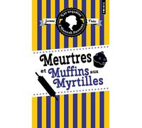 Les Enquêtes d'Hannah Swensen, tome 3: Meurtres et muffins aux myrtilles (Cosy Mystery, 3)