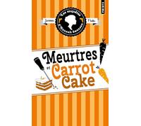 Les Enquêtes d'Hannah Swensen - Tome 9: Meurtres et carrot cake (Cosy Mystery)