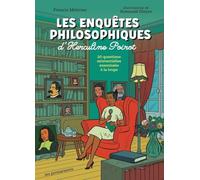 Les enquêtes philosophiques d'Herculine Poirot: 19 questions existentielles examinées à la loupe