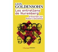 Les entretiens de Nuremberg: Conduits par Leon Goldensohn