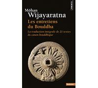 Les Entretiens du Bouddha: La traduction intégrale de vingt-et-un textes du canon bouddhique (Points Sagesses)