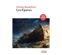 Les Épaves (Poèmes censurés des Fleurs du Mal): Édition annotée incluant une biographie et un contexte historique