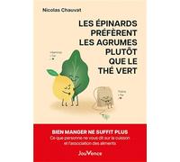 Les épinards préfèrent les agrumes plutôt que le thé vert: Bien manger ne suffit plus. Ce que personne ne vous dit sur la cuisson et l'association des aliments