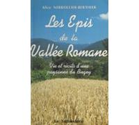 Les Épis De La Vallée Romane : Vie Et Récits Dune Paysanne Du Bugey (e