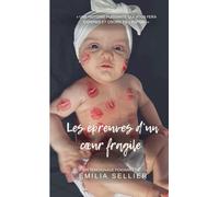 Les épreuves d’un cœur fragile