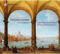 Les Escapades - Fabulous London: English Music for Viol Consort